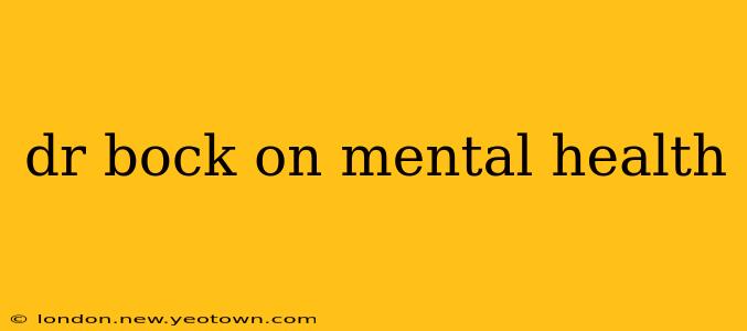 dr bock on mental health