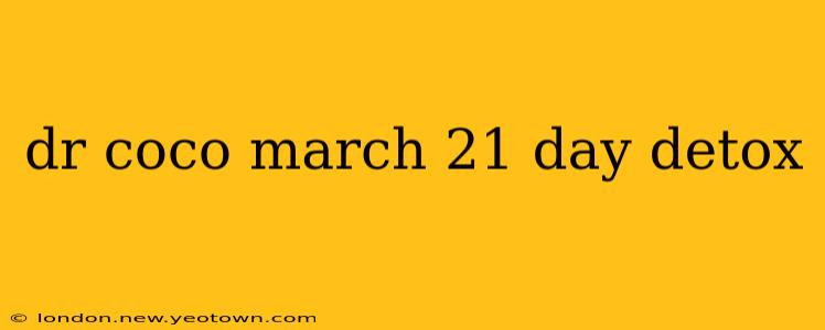 dr coco march 21 day detox