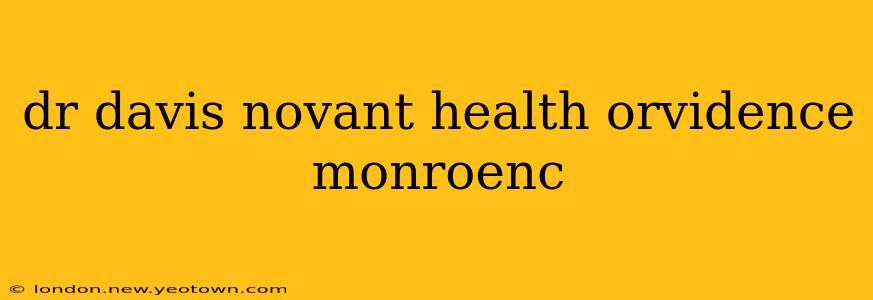 dr davis novant health orvidence monroenc