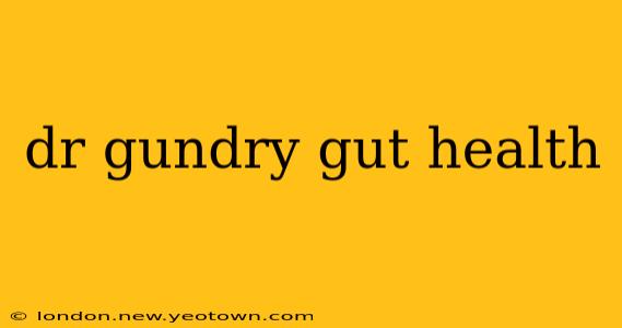 dr gundry gut health