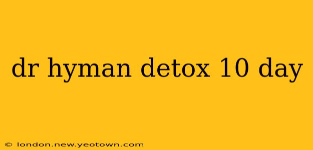 dr hyman detox 10 day