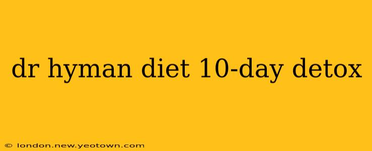 dr hyman diet 10-day detox
