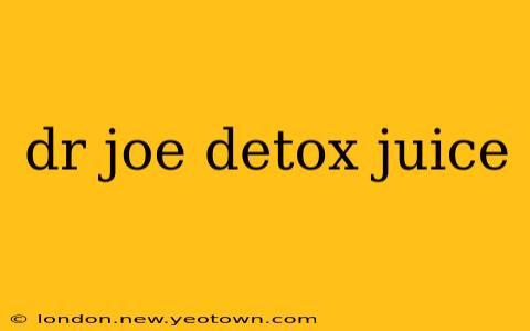 dr joe detox juice
