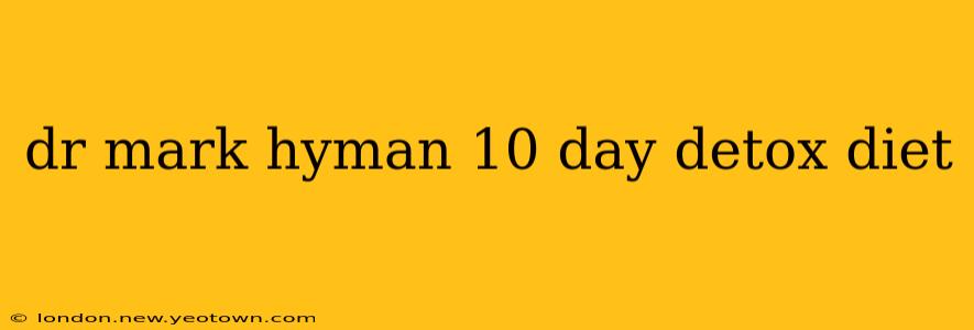 dr mark hyman 10 day detox diet