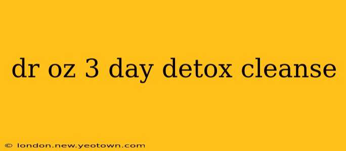 dr oz 3 day detox cleanse