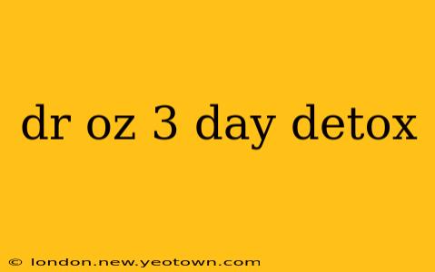 dr oz 3 day detox