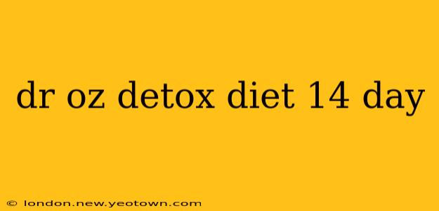dr oz detox diet 14 day