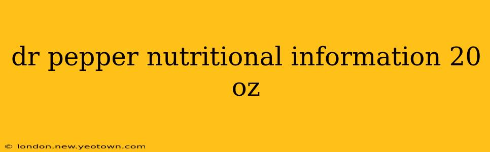 dr pepper nutritional information 20 oz