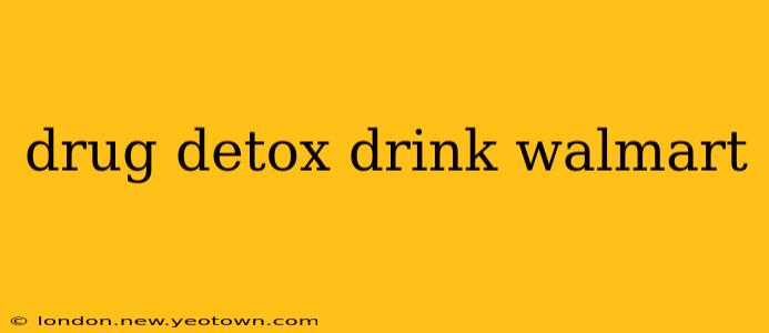 drug detox drink walmart