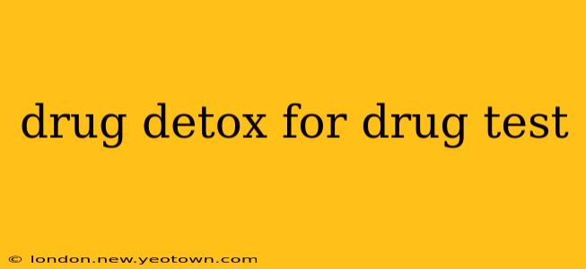 drug detox for drug test