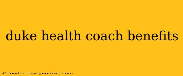 duke health coach benefits
