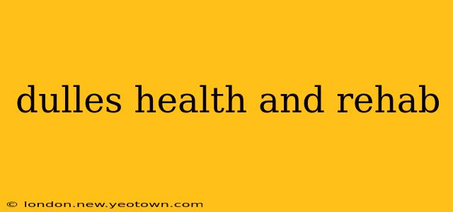 dulles health and rehab