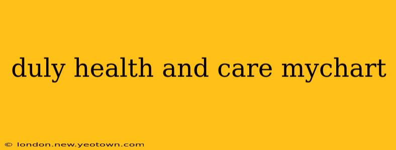duly health and care mychart