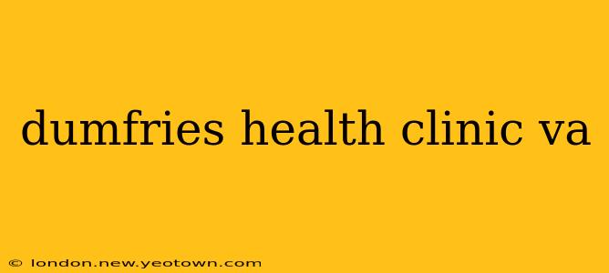 dumfries health clinic va