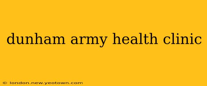 dunham army health clinic