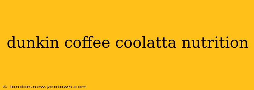dunkin coffee coolatta nutrition