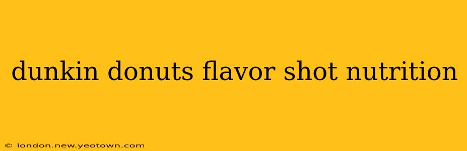 dunkin donuts flavor shot nutrition