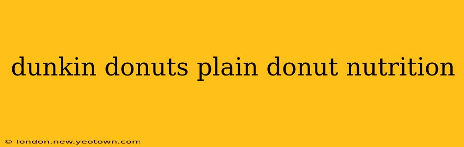 dunkin donuts plain donut nutrition