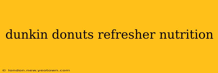 dunkin donuts refresher nutrition