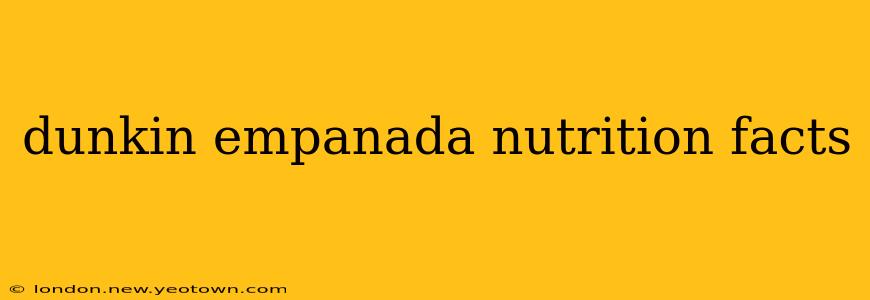 dunkin empanada nutrition facts