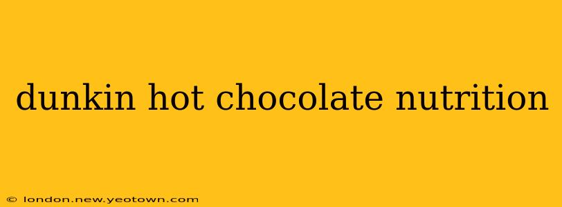 dunkin hot chocolate nutrition