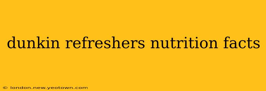dunkin refreshers nutrition facts