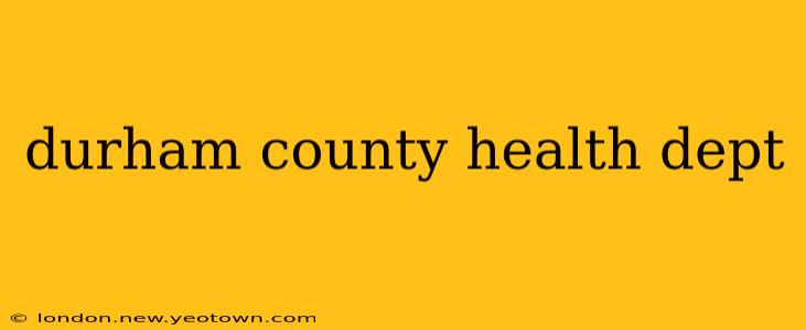 durham county health dept