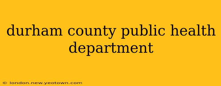 durham county public health department