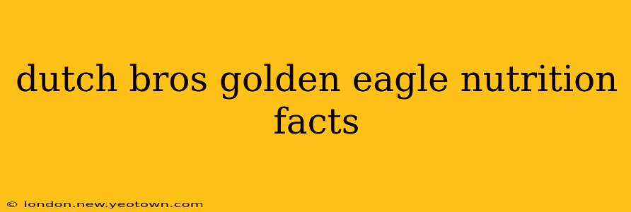 dutch bros golden eagle nutrition facts