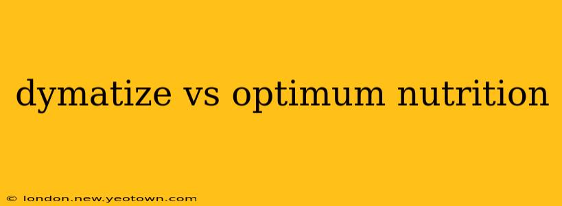 dymatize vs optimum nutrition