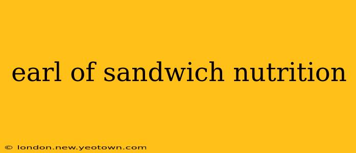 earl of sandwich nutrition