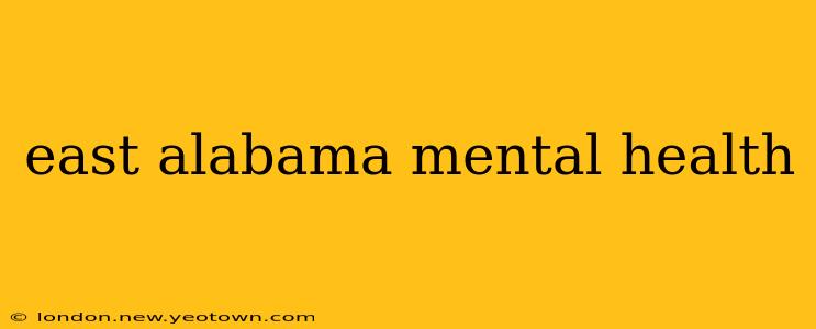 east alabama mental health