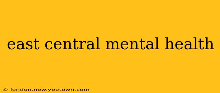 east central mental health