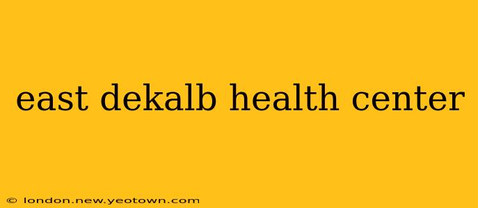 east dekalb health center