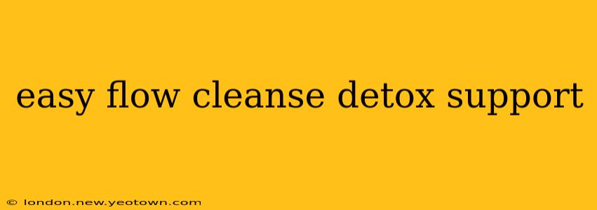easy flow cleanse detox support