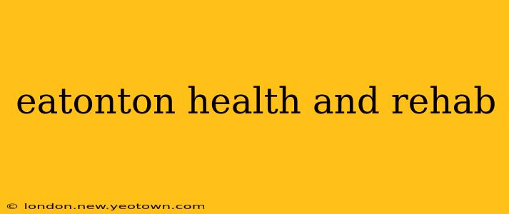 eatonton health and rehab