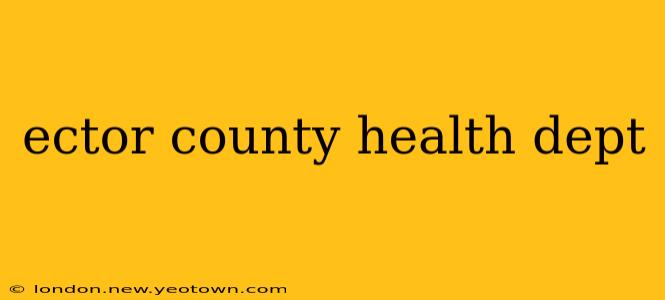 ector county health dept