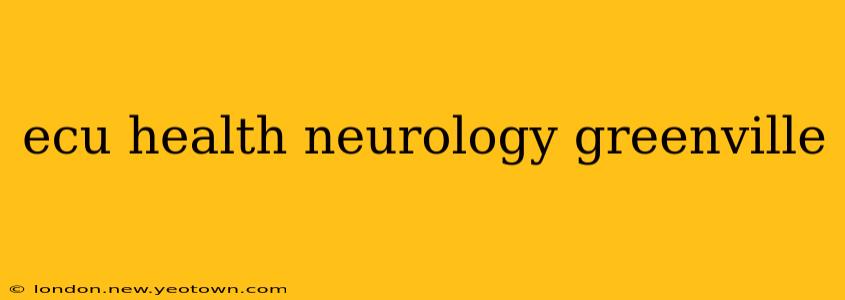 ecu health neurology greenville