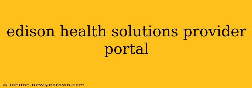 edison health solutions provider portal