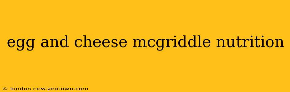 egg and cheese mcgriddle nutrition