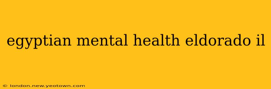 egyptian mental health eldorado il