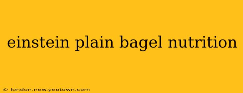 einstein plain bagel nutrition
