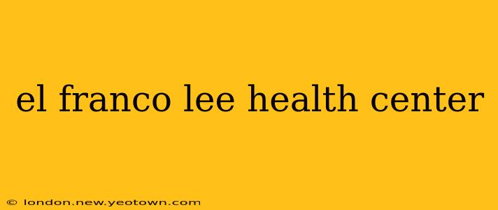 el franco lee health center