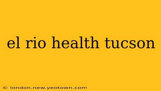 el rio health tucson