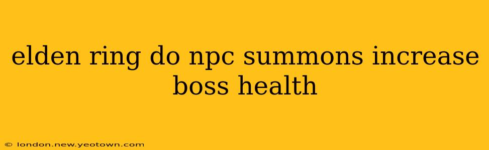 elden ring do npc summons increase boss health