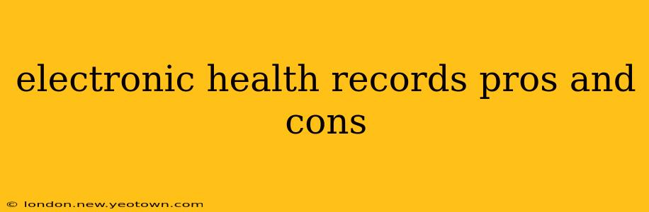 electronic health records pros and cons
