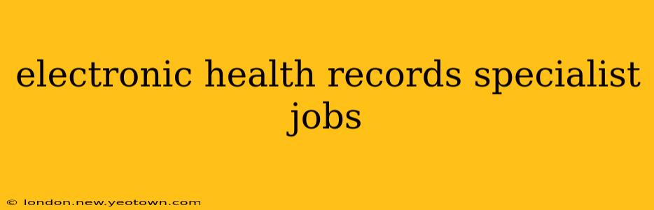 electronic health records specialist jobs