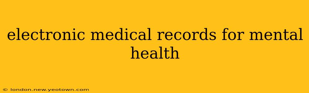 electronic medical records for mental health