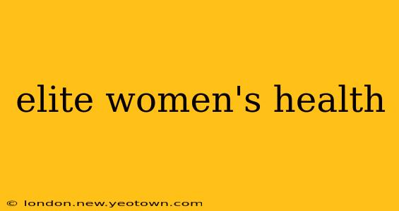 elite women's health