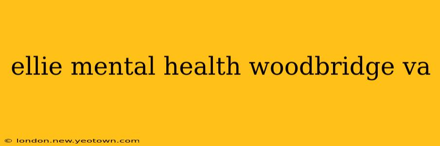 ellie mental health woodbridge va